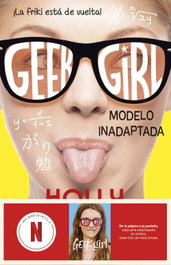 DESTINO INFANTIL, Geek Girl 2. Modelo inadaptada - Holly Smale