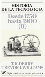 Siglo XXI Editores, Historia de la tecnología desde 1750-1900 II, Thomas Derry