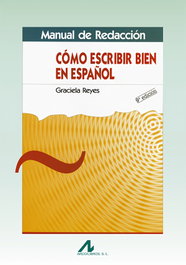 ARCO-LIBROS, Manual de redacción: cómo escribir en español - Graciela Reyes