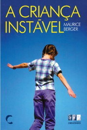 A Criança Instável, Maurice Berger - CLIMEPSI EDITORES
