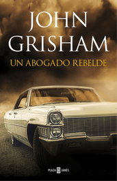 Un abogado rebelde, John Grisham - PLAZA & JANES
