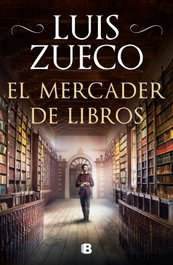 El mercader de libros, Luis Zueco - EDICIONES B
