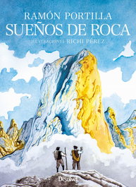 Sueños de Roca, Ramón Portilla/ Richi Pérez - Desnivel