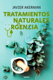 Tratamientos naturales de urgencia, Javier Akerman - CYDONIA EDICIONES, S.L.