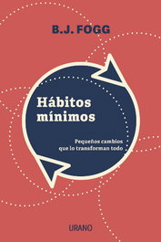 Hábitos mínimos, BJ Fogg - URANO EDITORIAL