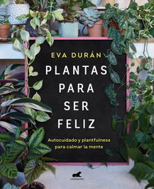Plantas para ser feliz, Eva Durán - VERGARA