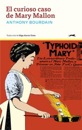 El curioso caso de Mary Mallon, Anthony Bourdain - GATOPARDO EDICIONES