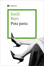 PUTA PASTA, Emili Bayo - LA MAGRANA