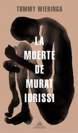 La muerte de Murat Idrissi, Tommy Wieringa - RANDOM HOUSE