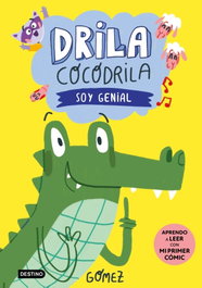 DESTINO INFANTIL, Drila Cocodrila 2. Soy genial, Gómez