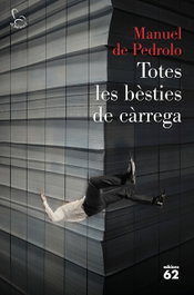 Totes les besties de carrega, Manuel Pedrolo - EDICIONS 62