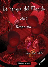 Sangre del elegido: despertar, Juan José Patilla - JAVISA23 EDICIONES