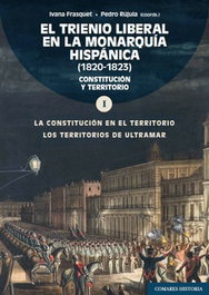 Comares, EL TRIENIO LIBERAL EN LA MONARQUÍA HISPÁNICA (1820-1823). VOL. 1 - Miguel Frasquet Ivana, Pedro Rújula