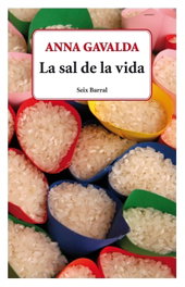 La sal de la vida, Anna Gavalda - SEIX BARRAL EDICIONES