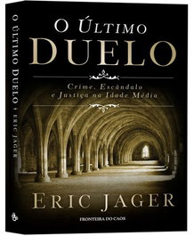 O Último Duelo, Eric Jagger - Fronteira do Caos Editores