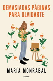 GRIJALBO, Demasiadas paginas para olvidarte, Maria Monrabal Pacheco