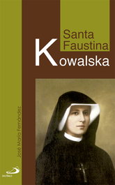 Santa Faustina Kowalska, José María Fernández Lucio - SAN PABLO EDITORIAL