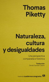 Naturaleza, cultura y desigualdades, Thomas Piketty - ANAGRAMA