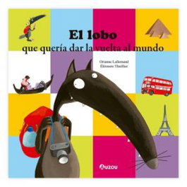 El lobo que quería dar la vuelta al mundo, Orianne Lallemand - AUZOU EDITIONS