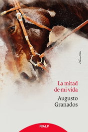 La mitad de mi vida, Augusto Granados - RIALP