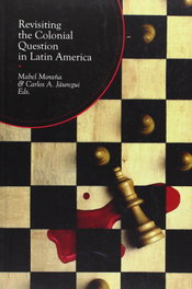 Revisiting the colonial question in latin america, Angel Lopez Garcia - IBEROAMERICANA - VERVUERT