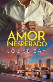 Amor inesperado, Louise Bay - PAMIES EDITORIAL