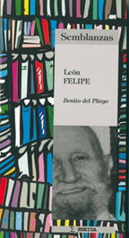 14.LEON FELIPE.(SEMBLANZAS), Benito del Pliego - ENEIDA