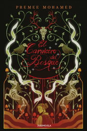 DUERMEVELA, El carnicero del bosque, Premee Mohamed - La Otra Fantasía