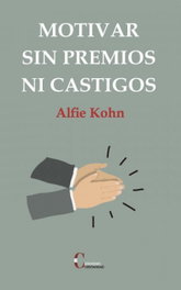 Motivar sin premios ni castigos, Alfie Kohn - CRISTIANDAD