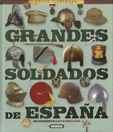 Grandes soldados de España, Pablo Sagarra Renedo, Óscar González López - SUSAETA EDICIONES