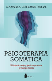 Psicoterapia somática, Manuela Mischke-Reeds - SIRIO EDITORIAL