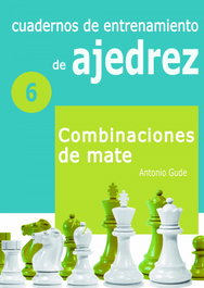 LA CASA DE AJEDREZ Cuadernos de entrenamiento en ajedrez, Antonio Gude Fernández