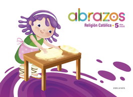 EDELVIVES Proyecto Abrazos - 5 años : Religión Católica