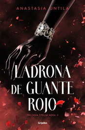 Ladrona de guante rojo, Anastasia Untila - Grijalbo
