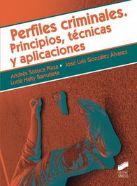 PERFILES CRIMINALES. PRINCIPIOS, TÉCNICAS Y APLICACIONES, Andrés Sotoca Plaza, José Luis González Álvarez, Lucía Halty Barrutieta - SINTESIS EDITORIAL