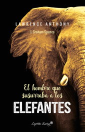 El hombre que susurraba a los elefantes, Anthony Lawrence - Capitan Swing Libros
