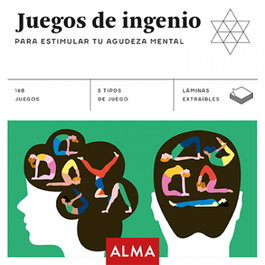 Juegos de ingenio para estimular tu agudeza mental, VV. AA. - EDITORIAL ALMA