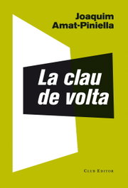 La clau de volta, Joaquim Amat-Piniella - CLUB EDITOR