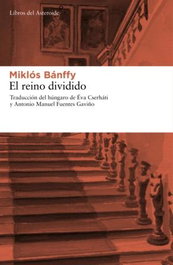 LIBROS DEL ASTEROIDE, El reino dividido, Miklós Bánffy - LIBROS DEL ASTEROIDE