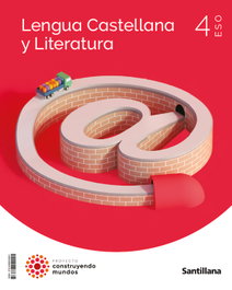 SANTILLANA, LENGUA Y LITERATURA 4ºESO. CONSTRUYENDO MUNDOS 2023