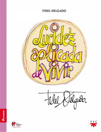 Lucidez aplicada al vivir, Fidel Delgado - PPC