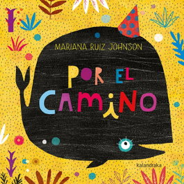 KALANDRAKA, Por el camino - Mariana Ruiz Johnson