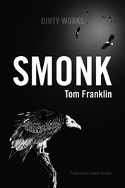 SMONK, Tom Franklin - DIRTY WORKS