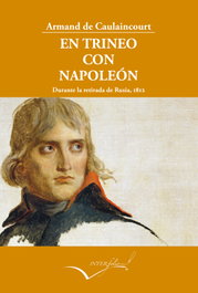INTERFOLIO, En trineo con Napoleón, Armand de Caulaincourt - INTERFOLIO