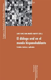 El diálogo oral en el mundo hispanohablante, Lars Fant - IBEROAMERICANA - VERVUERT