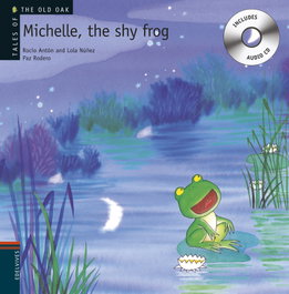 EDELVIVES Michelle, the shy frog (+CD)