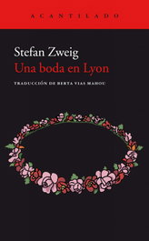 Una boda en Lyon, Stefan Zweig - ACANTILADO EDITORIAL