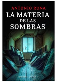 La materia de las sombras, Antonio Runa - Logista Compañia De Distribucion Integral, Sa