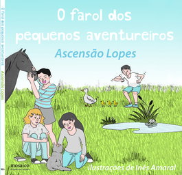 O FAROL DOS PEQUENOS AVENTUREIROS, Ascensão Lopes - MOSAICO DE PALAVRAS EDITORA