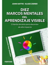 Diez Marcos Mentales del Aprendizaje Visible, John Hattie - NARCEA